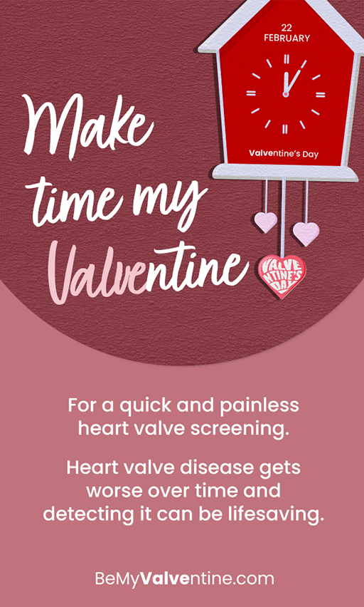 A cuckoo clock graphic next to the words Make time my Valventine for a quick and painless heart valve screening. Heart valve disease gets worse over time and detecting it can be lifesaving