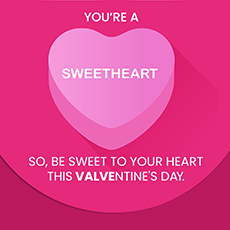 Image of a candy heart with the message You’re a Sweetheart. See if your heart valves treat you so sweetly